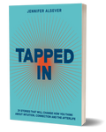 Tapped In: 31 Stories That Will Change How You Think About Intuition, Connection and the Afterlife