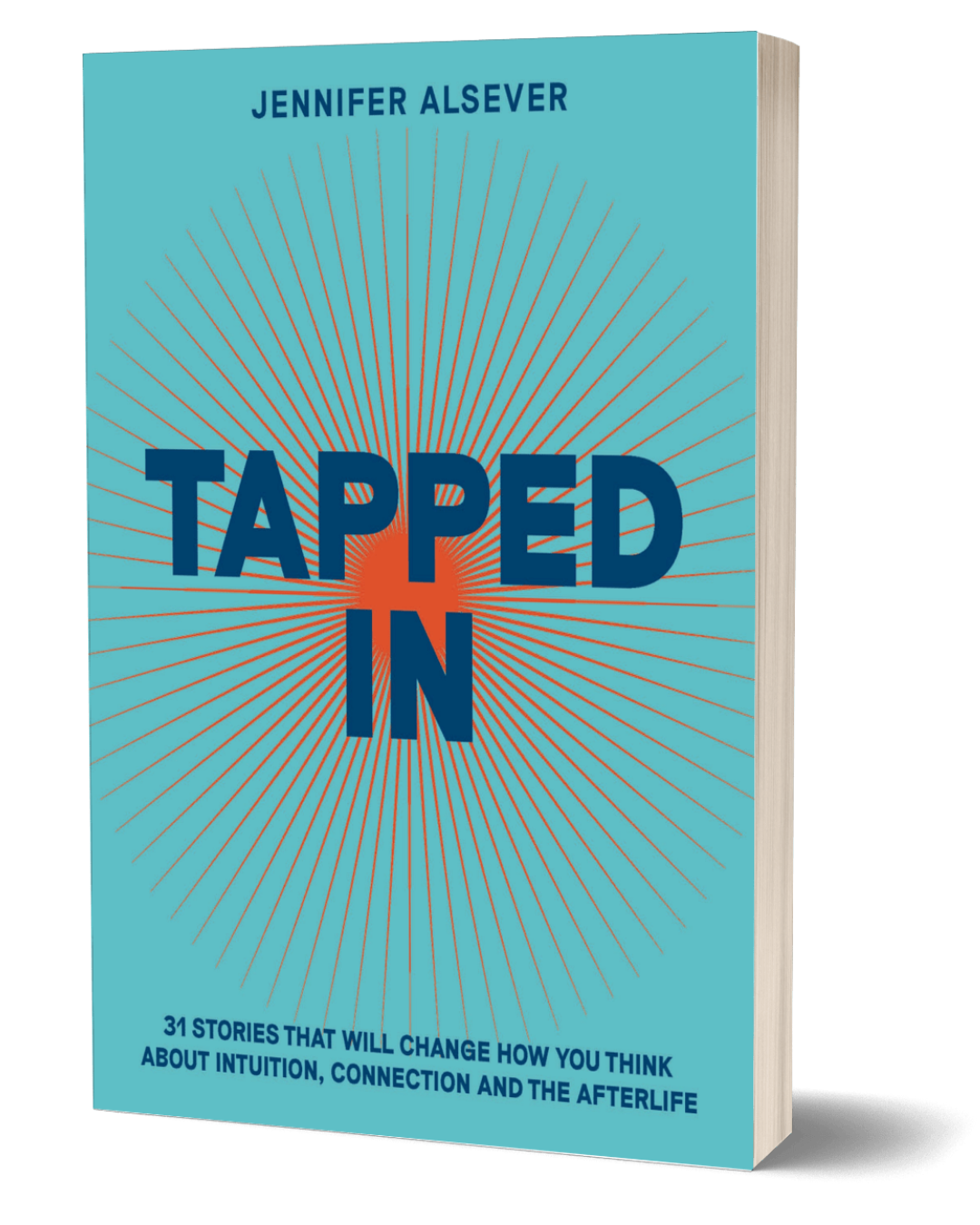 Tapped In: 31 Stories That Will Change How You Think About Intuition, Connection and the Afterlife